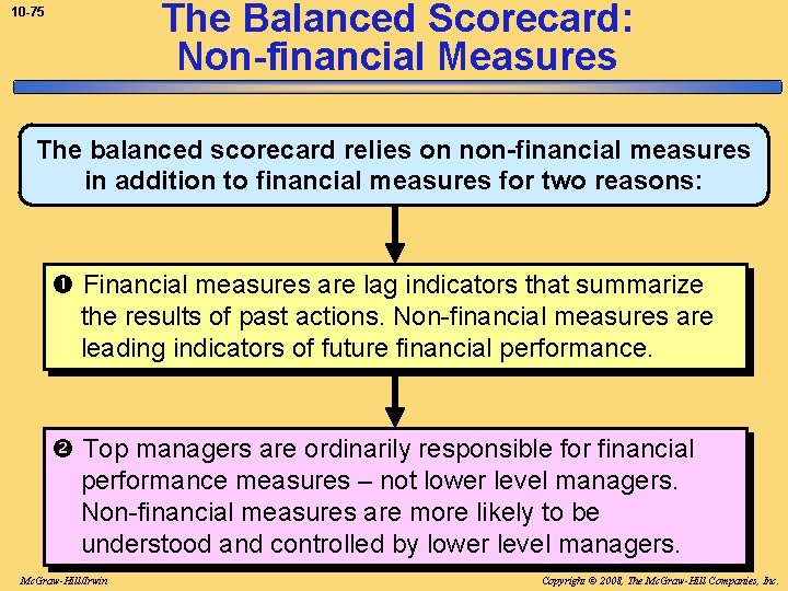 The Balanced Scorecard: Non-financial Measures 10 -75 The balanced scorecard relies on non-financial measures