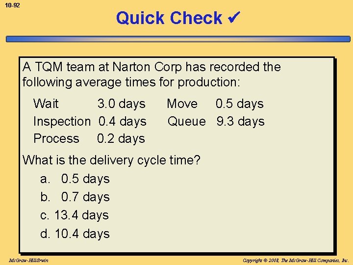 10 -92 Quick Check A TQM team at Narton Corp has recorded the following