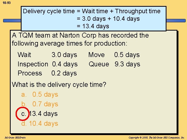 10 -93 Check Delivery cycle. Quick time = Wait time + Throughput time =