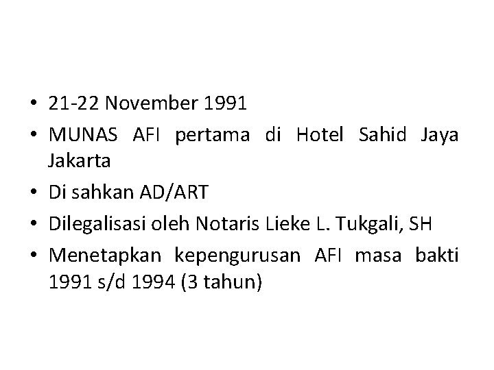  • 21 -22 November 1991 • MUNAS AFI pertama di Hotel Sahid Jaya