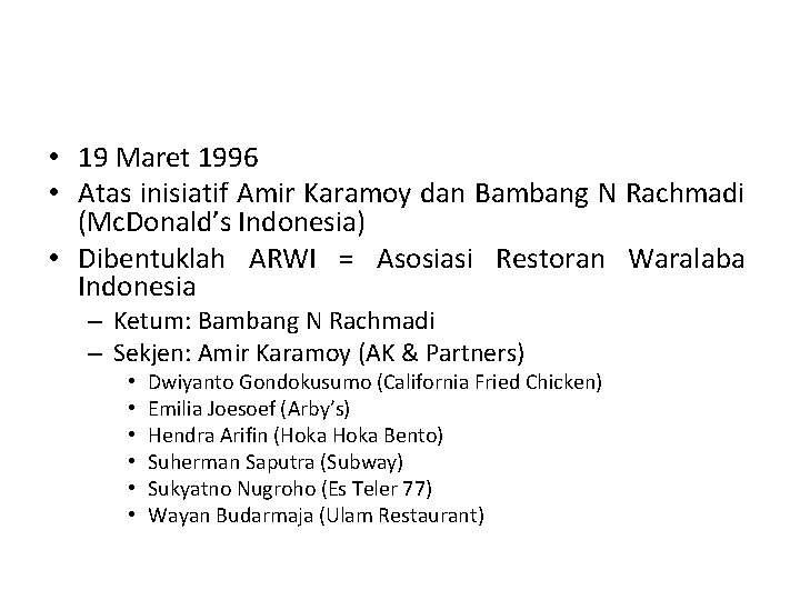  • 19 Maret 1996 • Atas inisiatif Amir Karamoy dan Bambang N Rachmadi