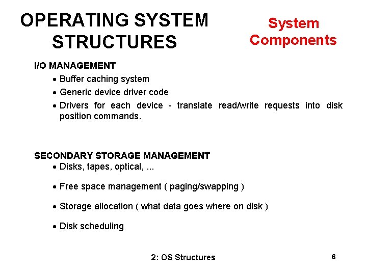 OPERATING SYSTEM STRUCTURES System Components I/O MANAGEMENT · Buffer caching system · Generic device