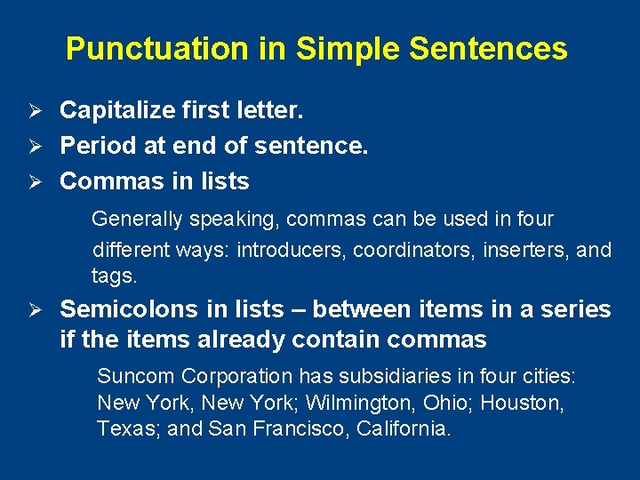 Punctuation in Simple Sentences Capitalize first letter. Ø Period at end of sentence. Ø