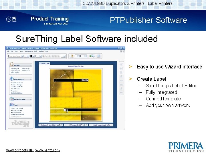 CD/DVD/BD Duplicators & Printers | Label Printers Product Training Spring/Summer 2007 PTPublisher Software Sure.