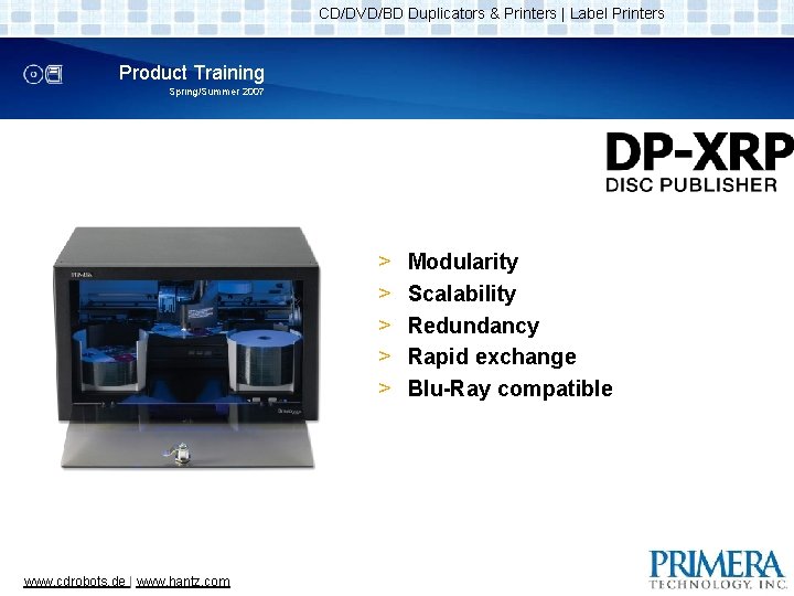 CD/DVD/BD Duplicators & Printers | Label Printers Product Training Spring/Summer 2007 > > >