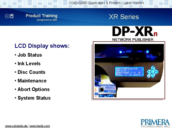 CD/DVD/BD Duplicators & Printers | Label Printers Product Training Spring/Summer 2007 LCD Display shows: