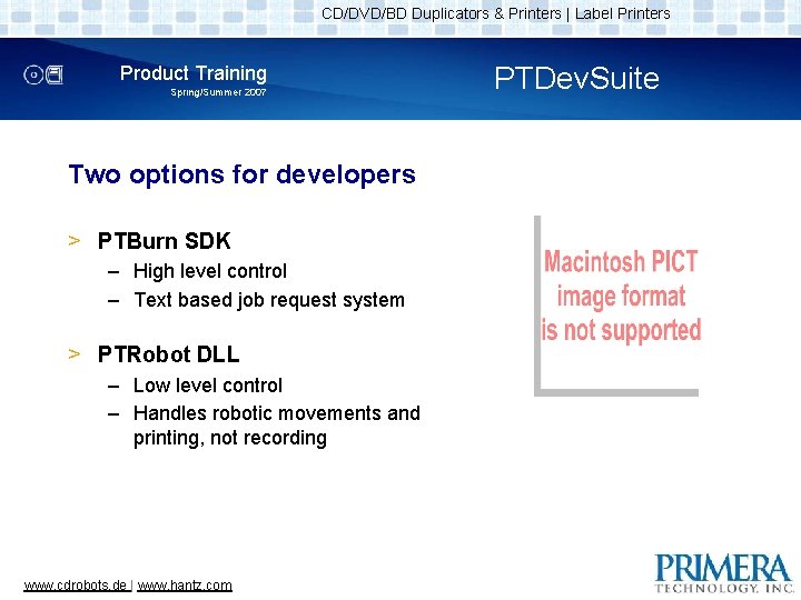 CD/DVD/BD Duplicators & Printers | Label Printers Product Training Spring/Summer 2007 Two options for