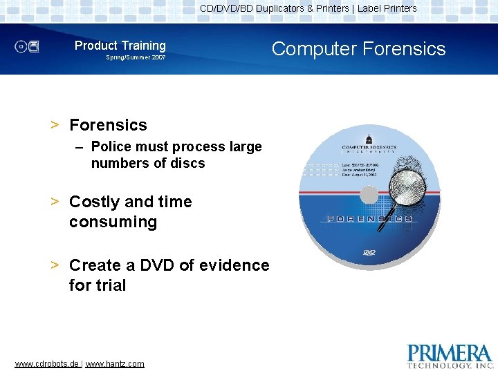 CD/DVD/BD Duplicators & Printers | Label Printers Product Training Spring/Summer 2007 > Forensics –