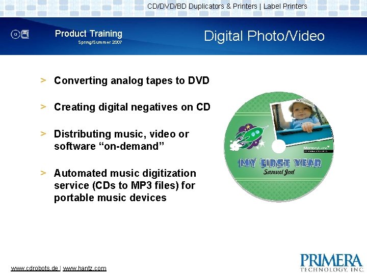 CD/DVD/BD Duplicators & Printers | Label Printers Product Training Spring/Summer 2007 Digital Photo/Video >