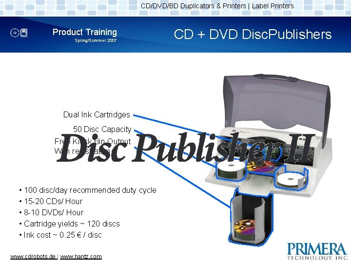 CD/DVD/BD Duplicators & Printers | Label Printers Product Training Spring/Summer 2007 Dual Ink Cartridges
