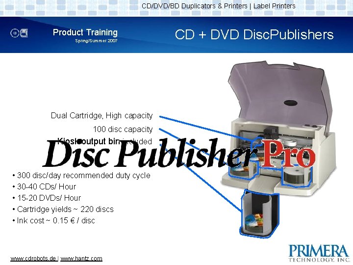 CD/DVD/BD Duplicators & Printers | Label Printers Product Training Spring/Summer 2007 Dual Cartridge, High