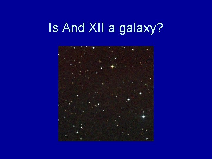 Is And XII a galaxy? 