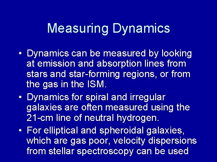 Measuring Dynamics • Dynamics can be measured by looking at emission and absorption lines