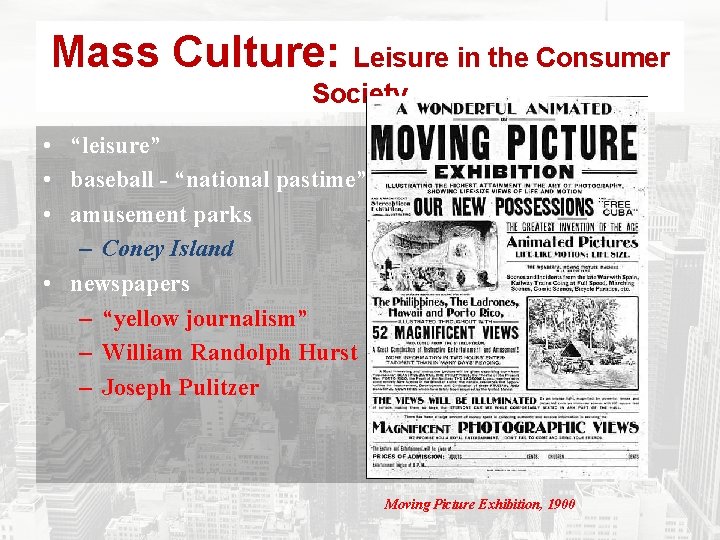 Mass Culture: Leisure in the Consumer Society • “leisure” • baseball - “national pastime”