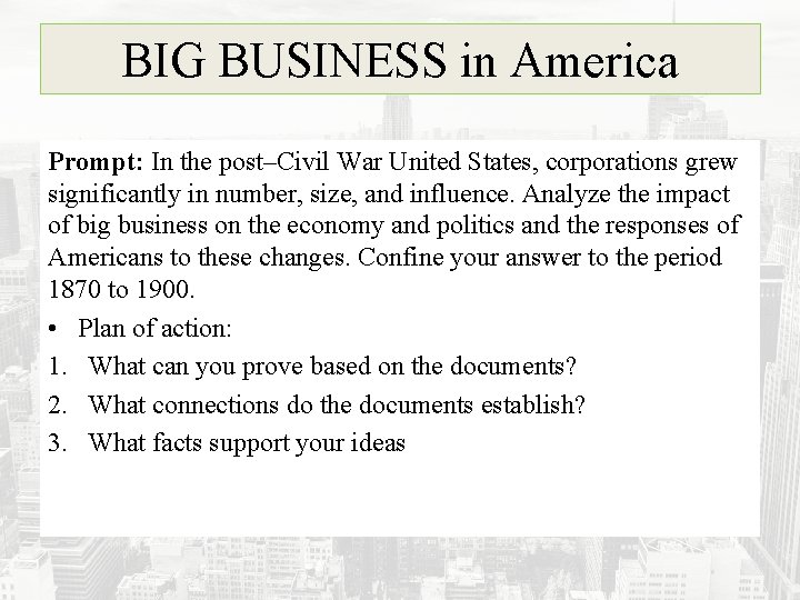 BIG BUSINESS in America Prompt: In the post–Civil War United States, corporations grew significantly