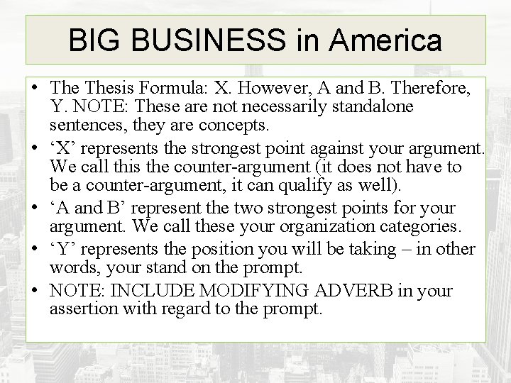 BIG BUSINESS in America • Thesis Formula: X. However, A and B. Therefore, Y.