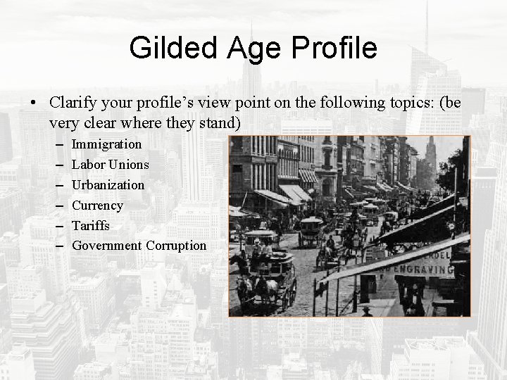 Gilded Age Profile • Clarify your profile’s view point on the following topics: (be