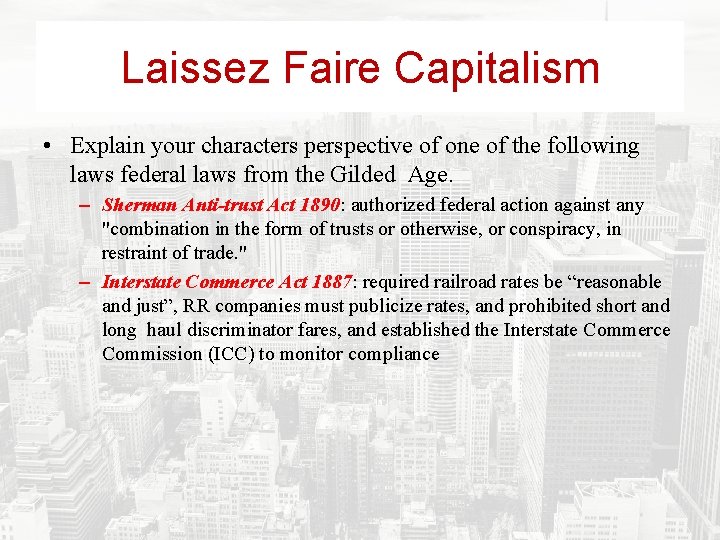 Laissez Faire Capitalism • Explain your characters perspective of one of the following laws