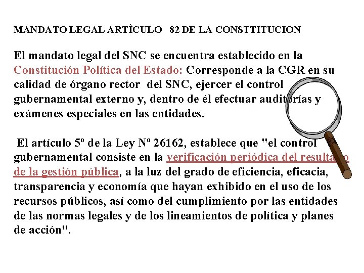 MANDATO LEGAL ARTÌCULO 82 DE LA CONSTTITUCION El mandato legal del SNC se encuentra
