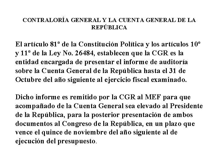 CONTRALORÍA GENERAL Y LA CUENTA GENERAL DE LA REPÚBLICA El artículo 81º de la
