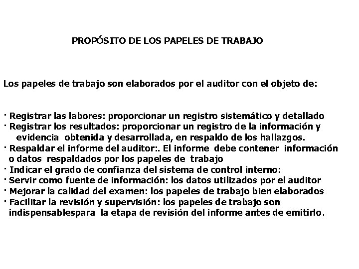 PROPÓSITO DE LOS PAPELES DE TRABAJO Los papeles de trabajo son elaborados por el