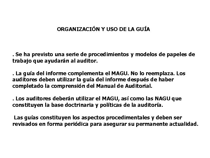 ORGANIZACIÓN Y USO DE LA GUÍA . Se ha previsto una serie de procedimientos