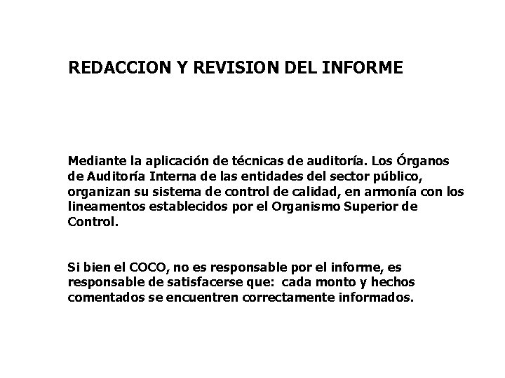 REDACCION Y REVISION DEL INFORME Mediante la aplicación de técnicas de auditoría. Los Órganos