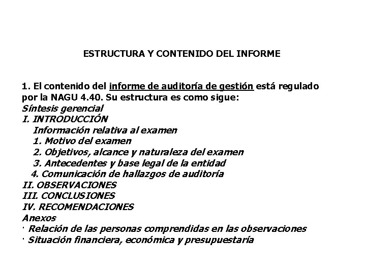 ESTRUCTURA Y CONTENIDO DEL INFORME 1. El contenido del informe de auditoría de gestión