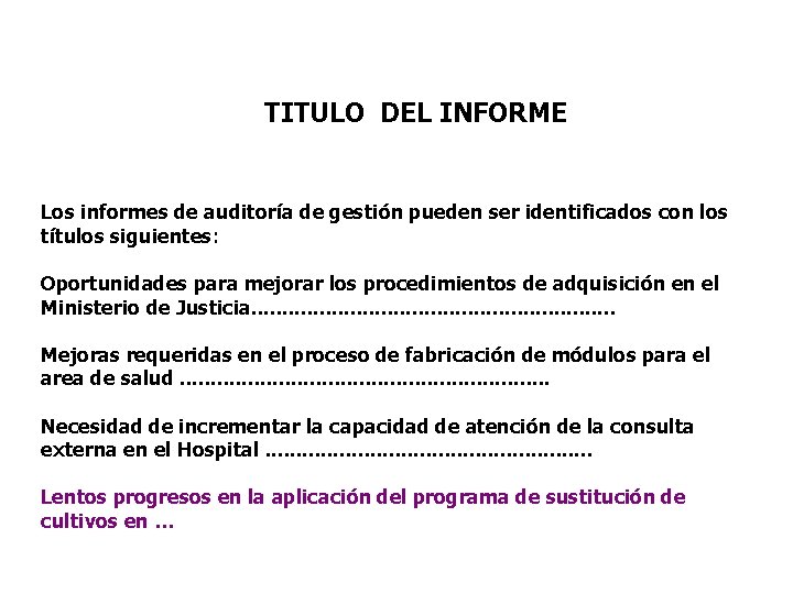 TITULO DEL INFORME Los informes de auditoría de gestión pueden ser identificados con los