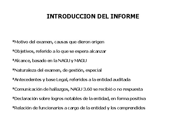 INTRODUCCION DEL INFORME *Motivo del examen, causas que dieron origen *Objetivos, referido a lo