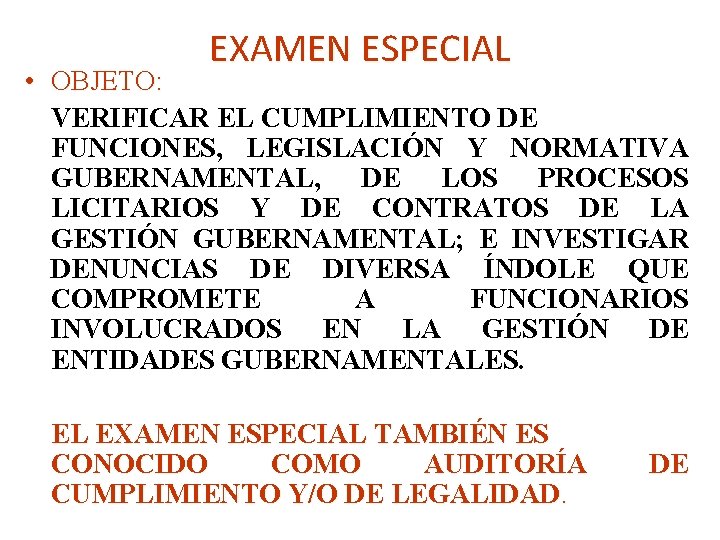 EXAMEN ESPECIAL • OBJETO: VERIFICAR EL CUMPLIMIENTO DE FUNCIONES, LEGISLACIÓN Y NORMATIVA GUBERNAMENTAL, DE