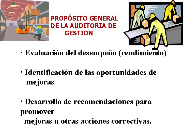 PROPÓSITO GENERAL DE LA AUDITORIA DE GESTION · Evaluación del desempeño (rendimiento) · Identificación