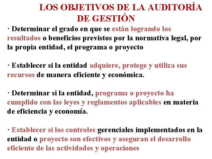 LOS OBJETIVOS DE LA AUDITORÍA DE GESTIÓN · Determinar el grado en que se