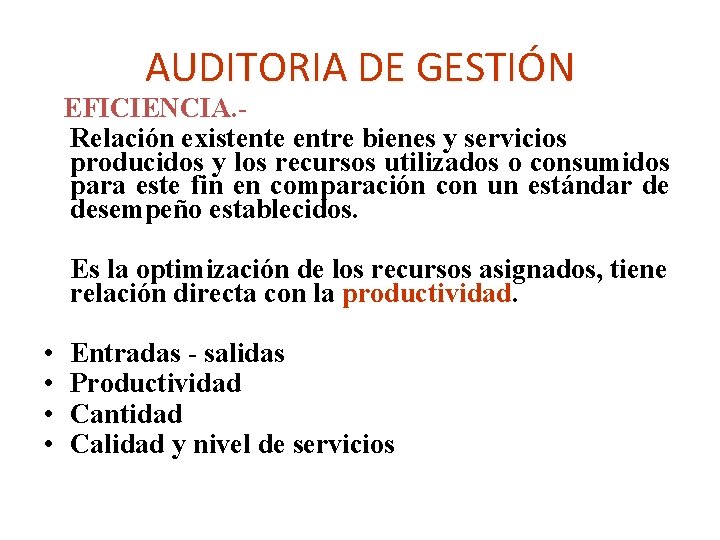 AUDITORIA DE GESTIÓN EFICIENCIA. Relación existente entre bienes y servicios producidos y los recursos