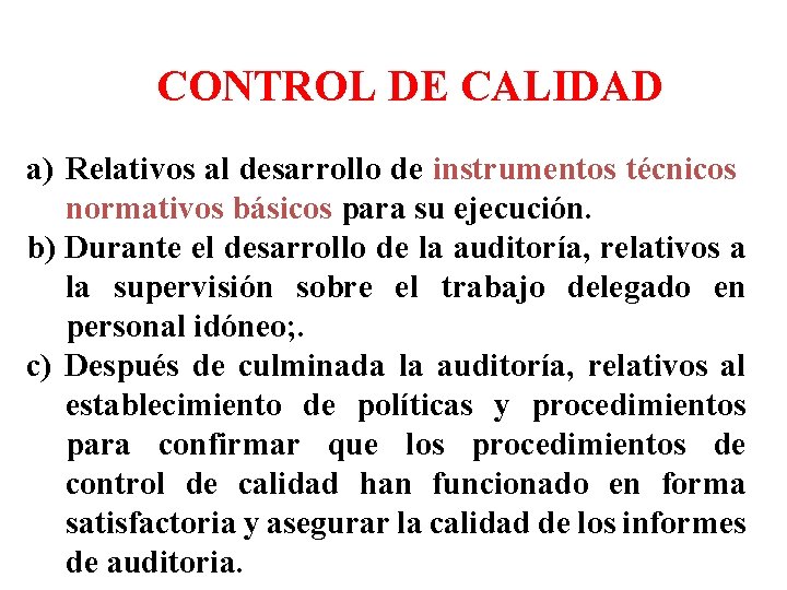 SISTEMA INTERNO DE CONTROL DE CALIDAD a) Relativos al desarrollo de instrumentos técnicos normativos