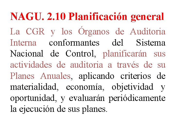 NAGU. 2. 10 Planificación general La CGR y los Órganos de Auditoria Interna conformantes