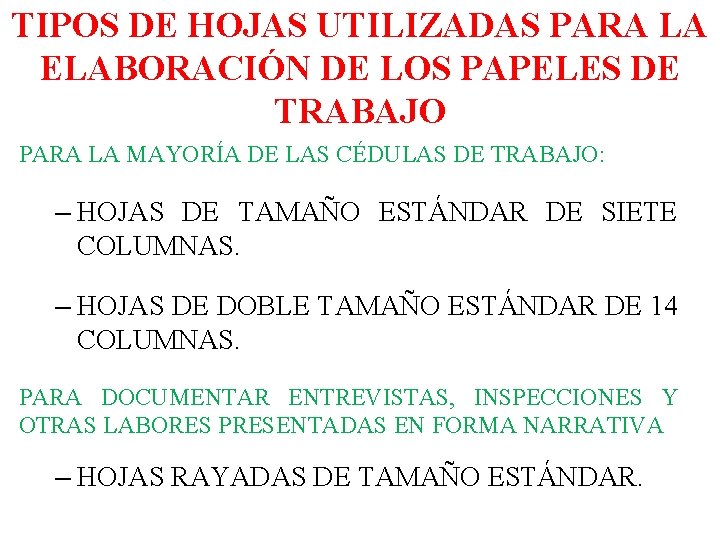 TIPOS DE HOJAS UTILIZADAS PARA LA ELABORACIÓN DE LOS PAPELES DE TRABAJO PARA LA