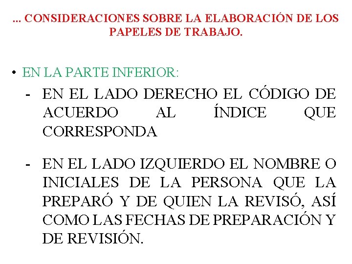 . . . CONSIDERACIONES SOBRE LA ELABORACIÓN DE LOS PAPELES DE TRABAJO. • EN