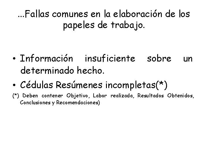 . . . Fallas comunes en la elaboración de los papeles de trabajo. •