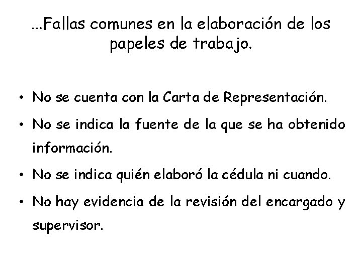 . . . Fallas comunes en la elaboración de los papeles de trabajo. •