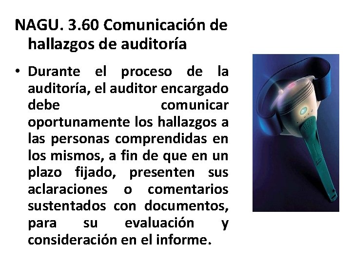 NAGU. 3. 60 Comunicación de hallazgos de auditoría • Durante el proceso de la