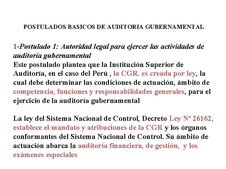  POSTULADOS BASICOS DE AUDITORIA GUBERNAMENTAL 1 -Postulado 1: Autoridad legal para ejercer las