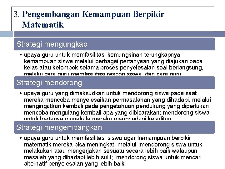 3. Pengembangan Kemampuan Berpikir Matematik Strategi mengungkap • upaya guru untuk memfasilitasi kemungkinan terungkapnya