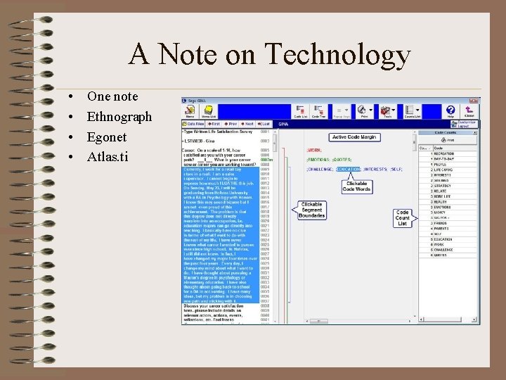 A Note on Technology • • One note Ethnograph Egonet Atlas. ti 