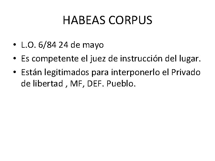HABEAS CORPUS • L. O. 6/84 24 de mayo • Es competente el juez