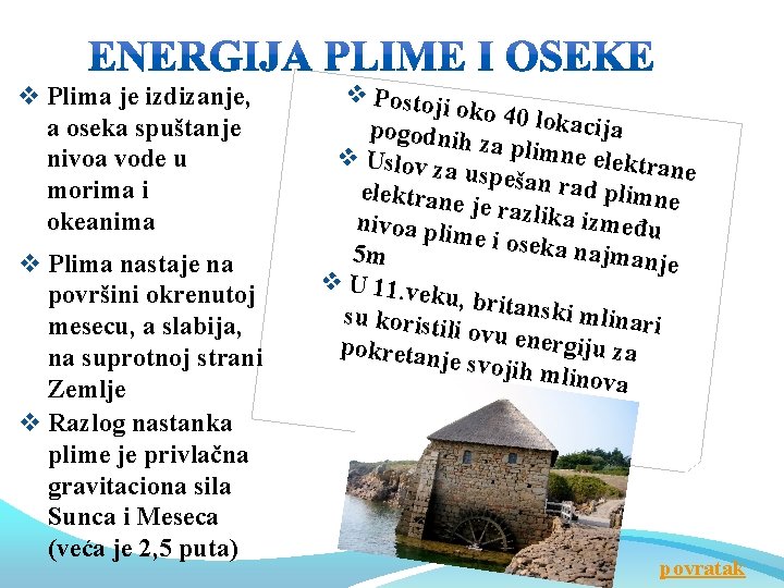 v Plima je izdizanje, a oseka spuštanje nivoa vode u morima i okeanima v