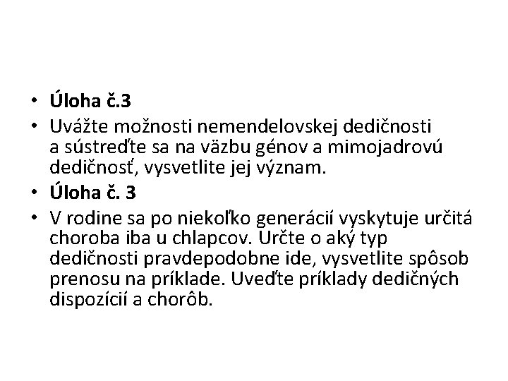  • Úloha č. 3 • Uvážte možnosti nemendelovskej dedičnosti a sústreďte sa na