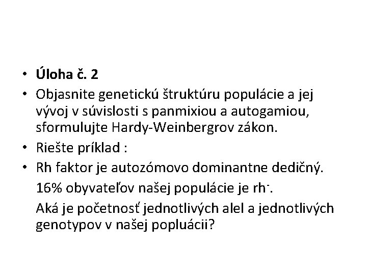  • Úloha č. 2 • Objasnite genetickú štruktúru populácie a jej vývoj v