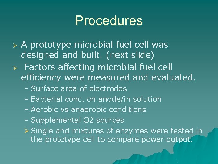 Procedures Ø Ø A prototype microbial fuel cell was designed and built. (next slide)