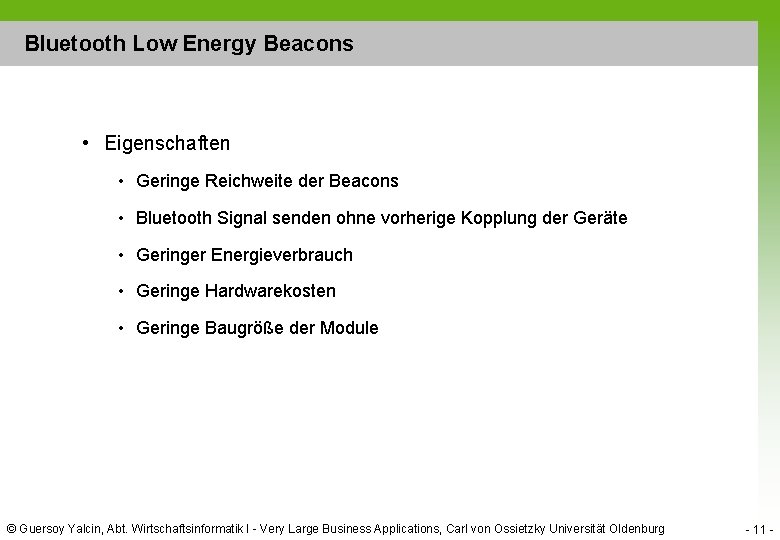 Bluetooth Low Energy Beacons • Eigenschaften • Geringe Reichweite der Beacons • Bluetooth Signal